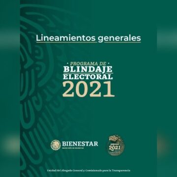 Emite Secretaría de Bienestar Lineamientos del Programa de Blindaje Electoral 2021